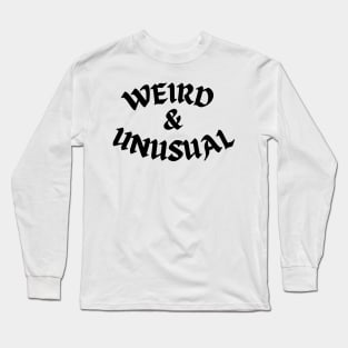 Weird and Unusual - Black Long Sleeve T-Shirt